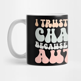 i trust the next chapter because i know the author Mug